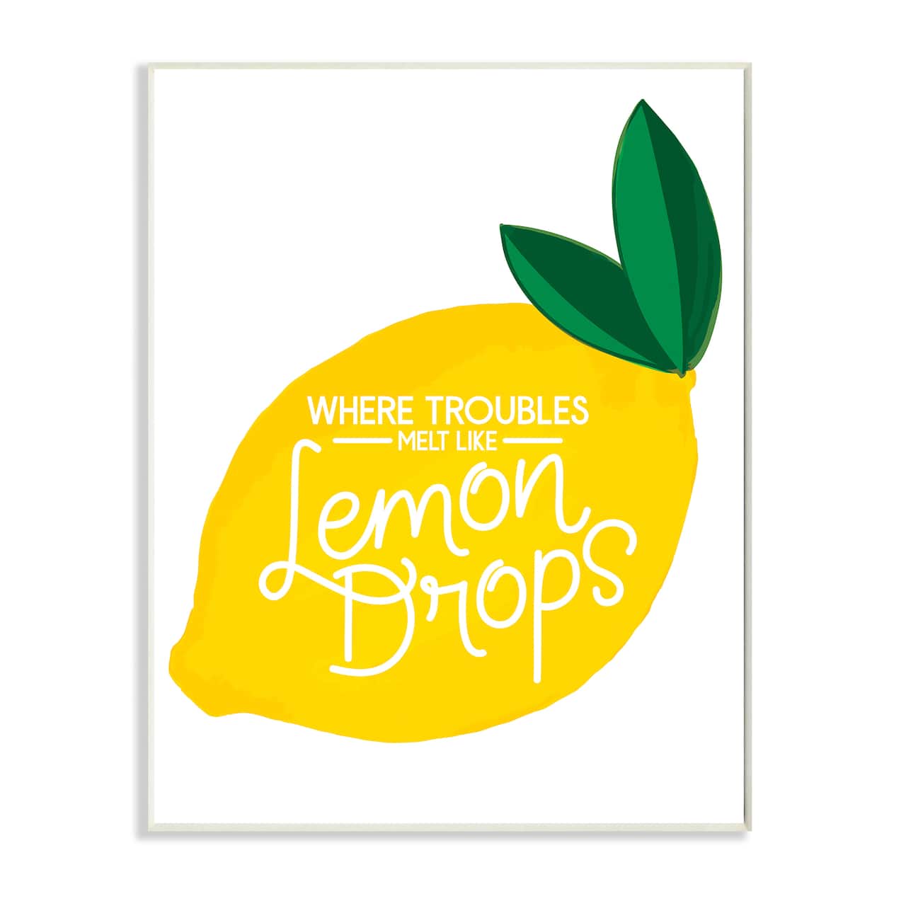 Stupell Industries Melt Like Lemon Drops Quote Quaint Citrus Fruit Wall Plaque